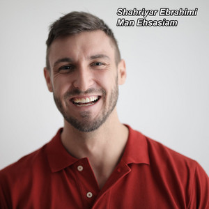 Shahriyar Ebrahimi - Man Ehsasiam