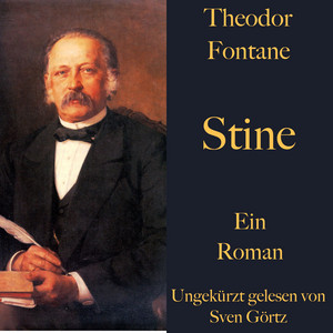Theodor Fontane: Stine (Ein Roman - Ungekürzt gelesen)