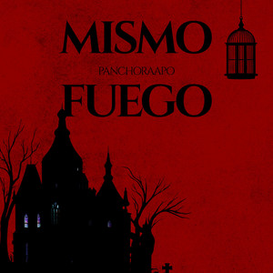 Mismo Fuego by PanchoRaapo
