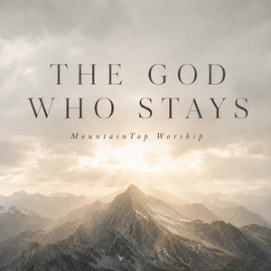 You Never Move by MountainTop Worship