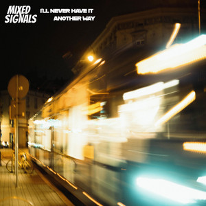 I'll Never Have It Another Way by Mixed Signals