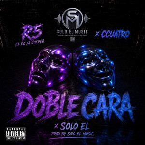 Doble cara by Solo el music, R5 El de la cuerda, CCUATRO RD