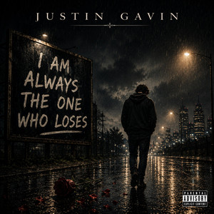 I am always the one who loses by Justin Gavin