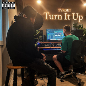 Turn It Up by TVRGET