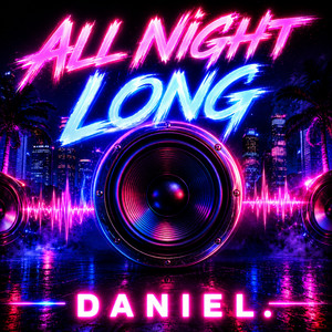 All Night Long by DANIEL.