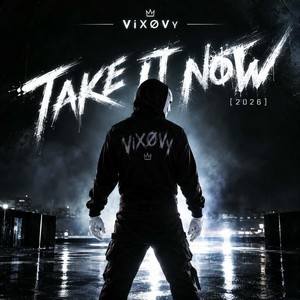 TAKE IT NOW by ViXØVy