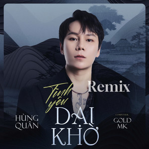 Hùng Quân - Tình Yêu Dại Khờ (Gold Mk Remix)