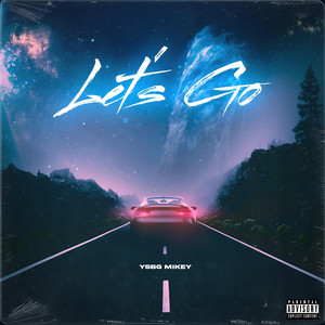 Let's Go by YSBG Mikey