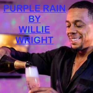 PURPLE RAIN by WILLIE WRIGHT