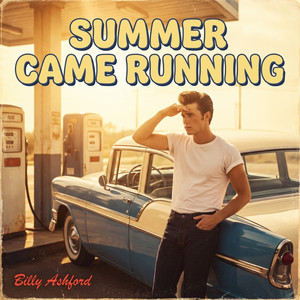 Summer Came Running by Billy Ashford