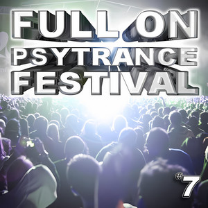 Full On Psytrance Festival, Vol. 7 album