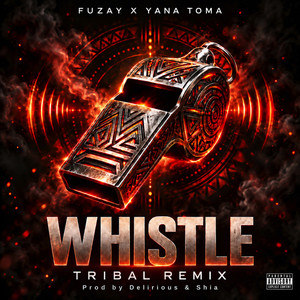 Whistle - Tribal Remix by Fuzay, Yana Toma