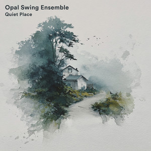 Quiet Place by Opal Swing Ensemble