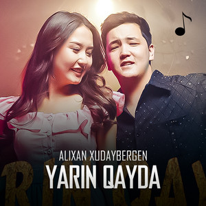 Alixan Xudaybergen - Yarin qayda