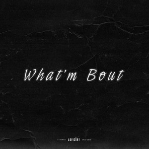 What’m Bout by JAY Weexy
