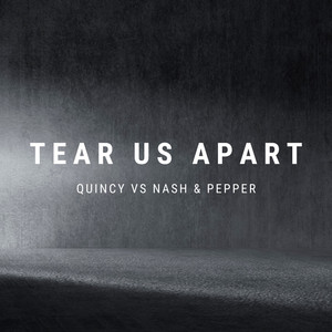 Tear Us Apart by Quincy (BE), Nash & Pepper