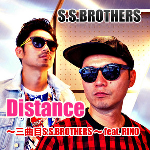 Distance 〜三曲目S.S.BROTHERS 〜 by S.S.BROTHERS, Rino
