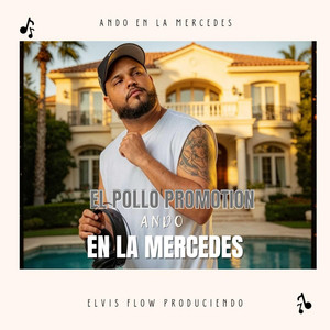 Ando En La Mercedes by El Pollo Promotion