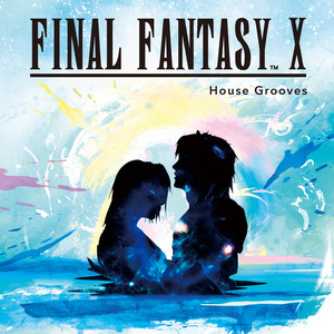 Zanarkand - House Grooves by SQUARE ENIX MUSIC, Christian Dinh Gulino