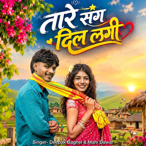 Tare Sang Dil Lagi by Deepak Baghel, Mahi Dawar
