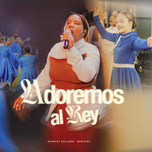 Adoremos Al Rey by Scarlet Collado Ministry