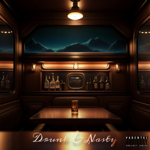 Drunk & Nasty