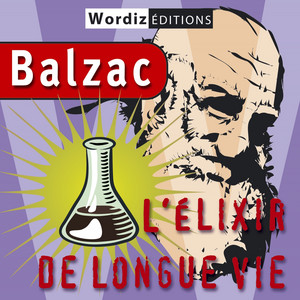 Honoré De Balzac: L'élixir De Longue Vie