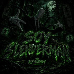 SOY SLENDERMAN - PREVIA by DJ SLENDY