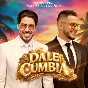 Dale Cumbia (feat. William Villaseñor)