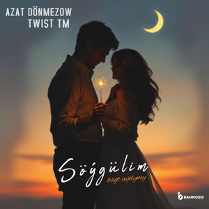 Söýgülim (bagt aýdymy) by Azat Dönmezow, Twist TM