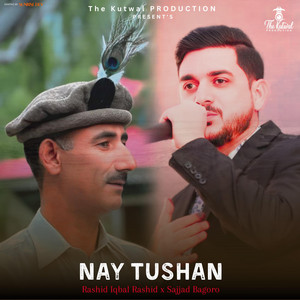 TKP-GB - Nay Tushan (Shina Song) (feat. Rashid Iqbal Rashid & Sajjad Bagoro)