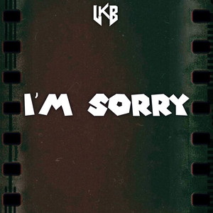 LKB - I'm Sorry