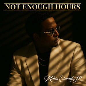 Not Enough Hours by Melvin Edmonds JR