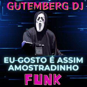 Eu Gosto É Assim Amostradinho Funk