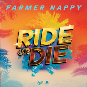 Ride or Die by Farmer Nappy