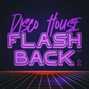Various Artists — Disco House Flashback, Vol. 10 (2026)