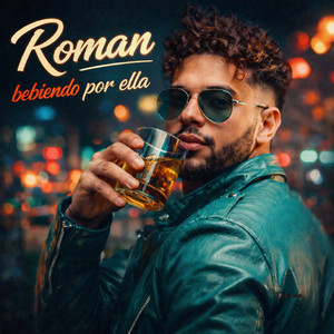 Bebiendo por ella by ROMAN