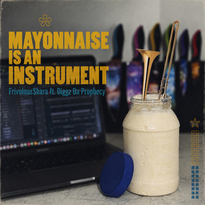 Mayonnaise Is an Instrument by FrivolousShara, Diggz Da Prophecy