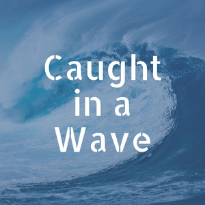 Caught in a Wave album