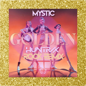 Golden - Rock remix - song and lyrics by DJ Mystic, HUNTR/X, EJAE