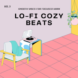 Lo-fi Cozy Beats - Smooth Vibes for Focused Work Vol.3