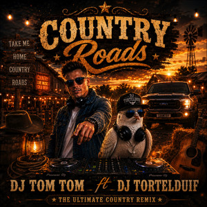 Country Roads by Dj Tom Tom, DJ Tortelduif