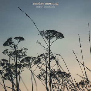 sunday morning by tezpu, Dreamfield