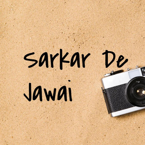 Sarkar De Jawai (New Punjabi Song) by Sam on the beats