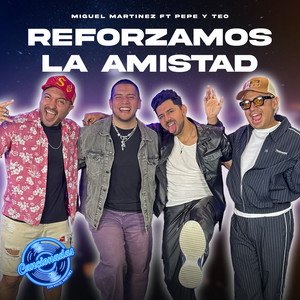 Reforzamos La Amistad by Miguel Martinez, Pepe y Teo
