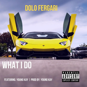 What I Do (feat. Young Kay)