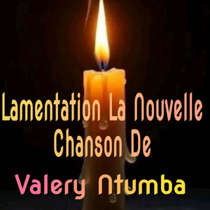 Valery Ntumba - Lamentation La Nouvelle Chanson De