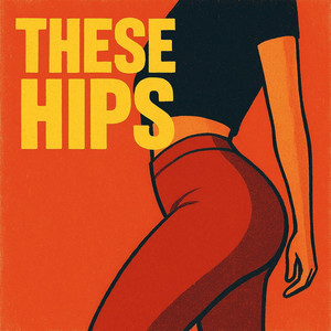 These Hips
