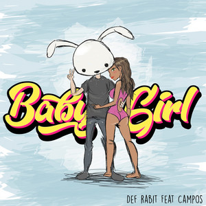 Baby Girl (feat. Campos) by Def Rabbit, Campos