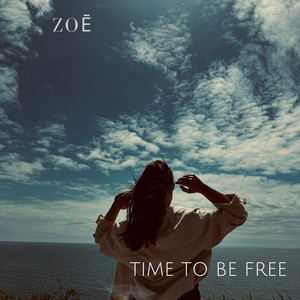 Time To Be Free - ZOĒ